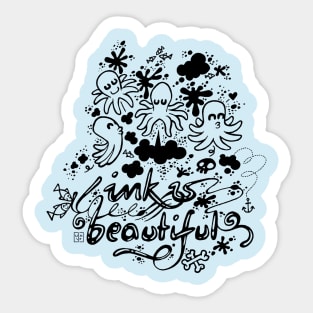 Ink Is Beautiful Sticker